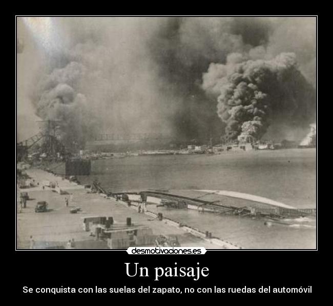 Un paisaje - Se conquista con las suelas del zapato, no con las ruedas del automóvil