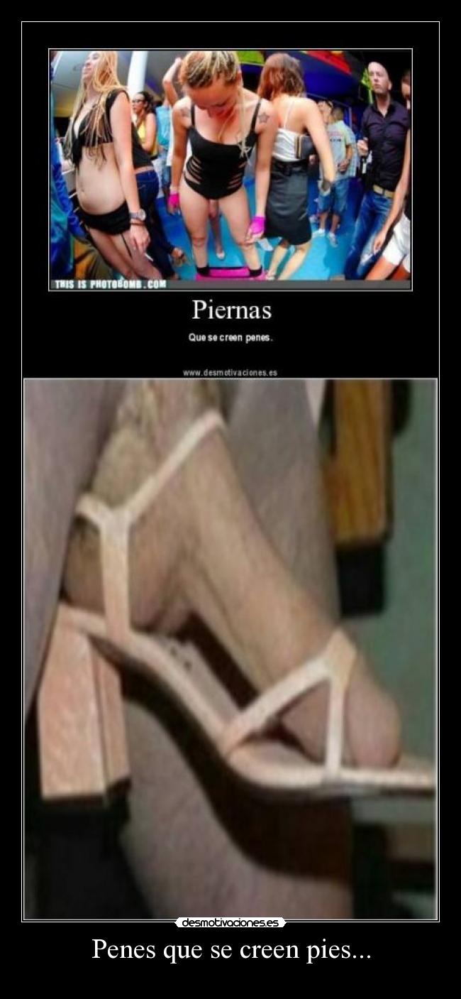 Penes que se creen pies... - 