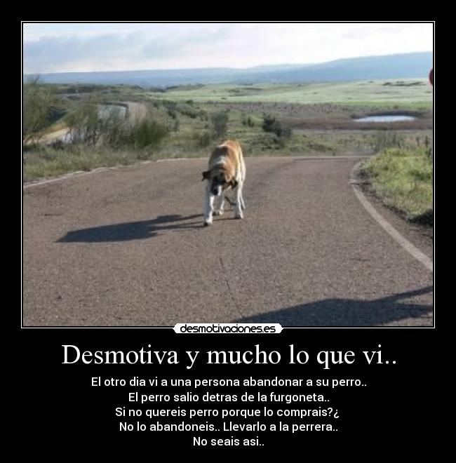 Desmotiva y mucho lo que vi.. -