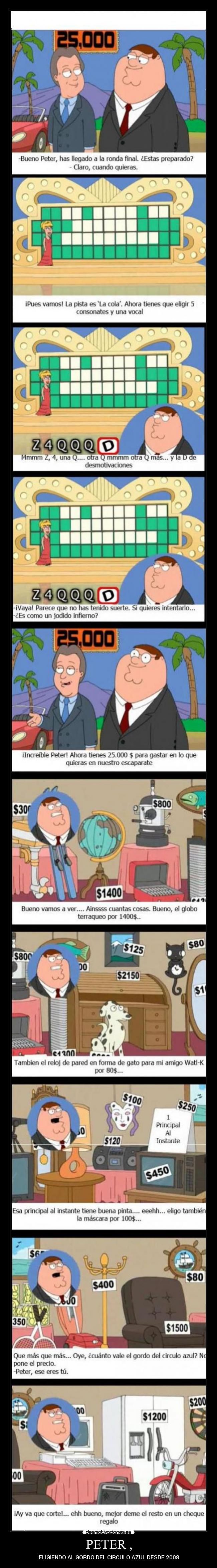 PETER , - ELIGIENDO AL GORDO DEL CIRCULO AZUL DESDE 2008