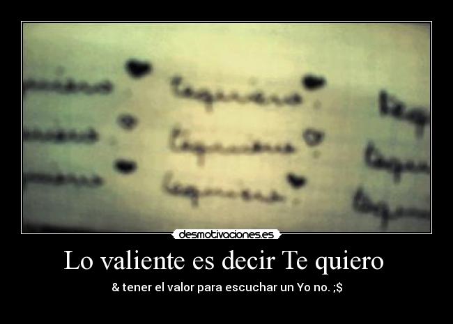 Lo valiente es decir Te quiero  - 