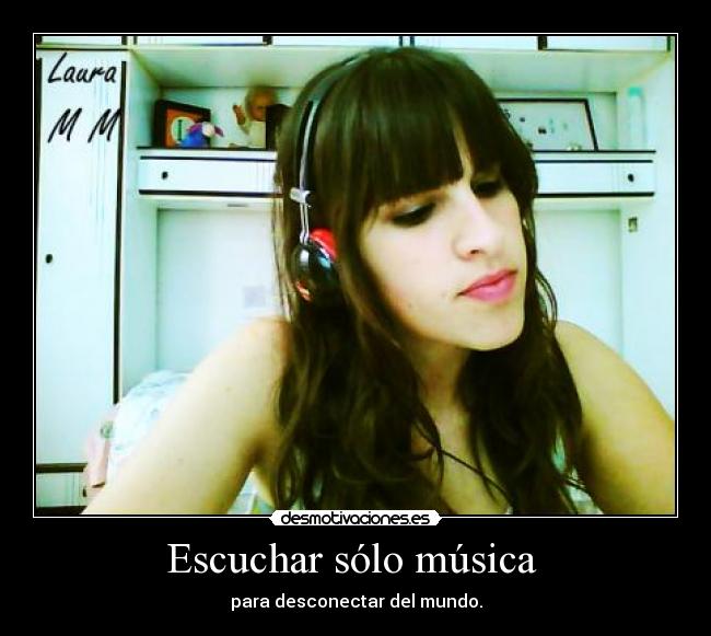 Escuchar sólo música -