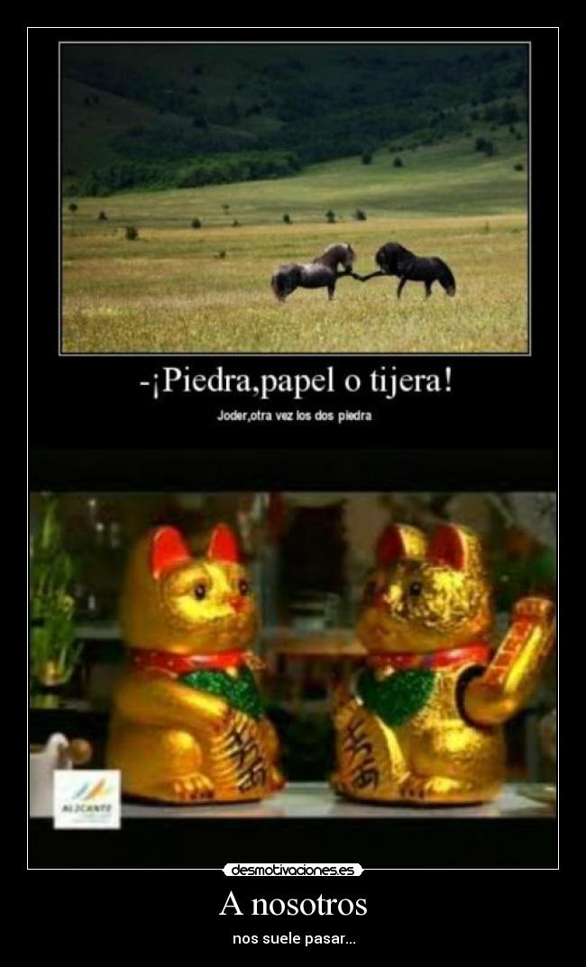 A nosotros - nos suele pasar...