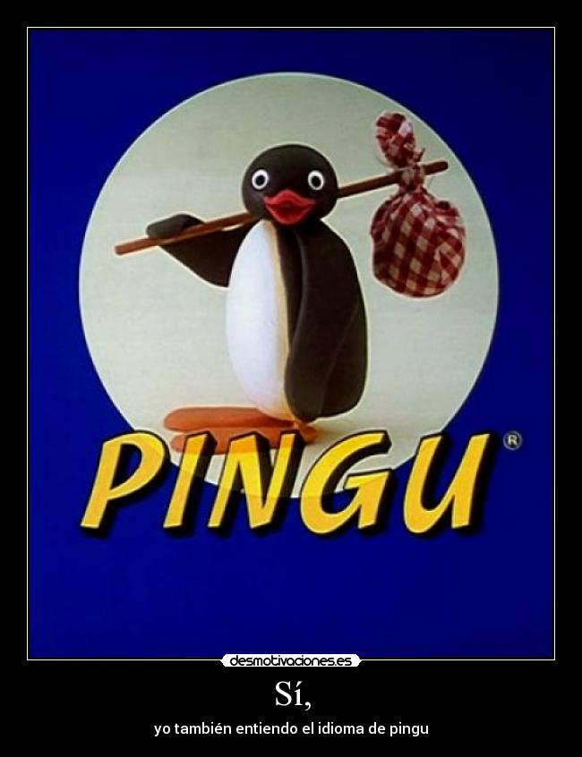 carteles pingu idioma entender desmotivaciones