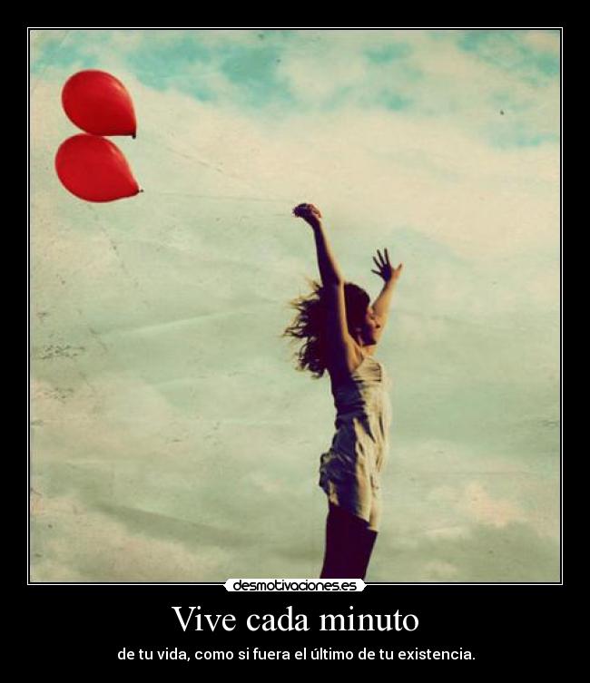 Vive cada minuto -