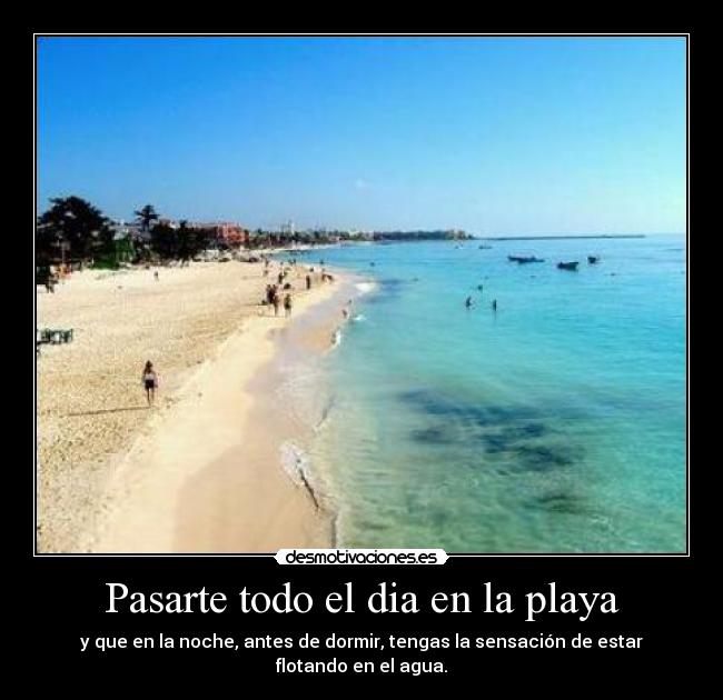 Pasarte todo el dia en la playa -