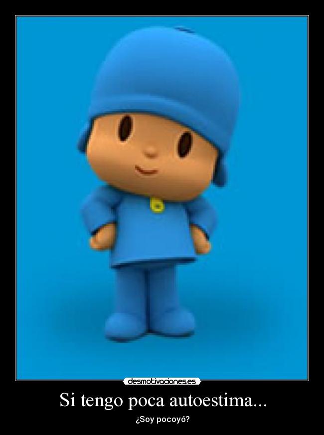Si tengo poca autoestima... - 