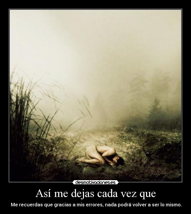 Así me dejas cada vez que - 