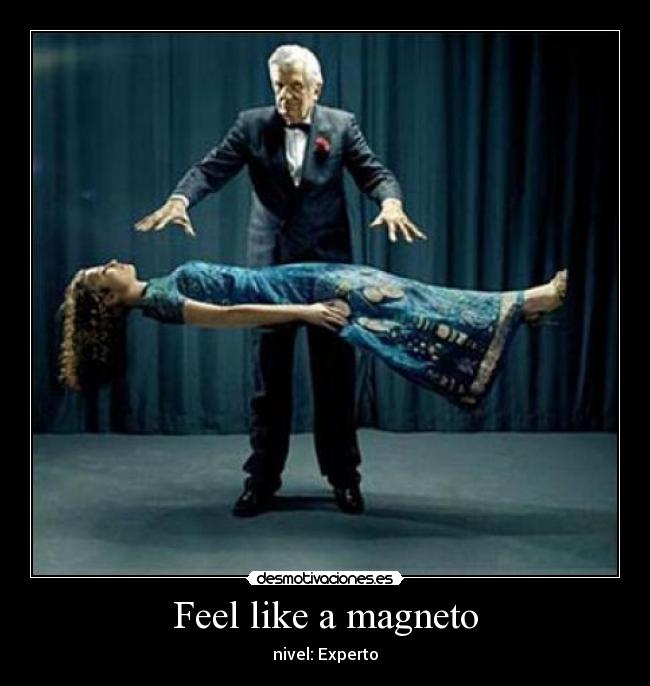 Feel like a magneto - nivel: Experto