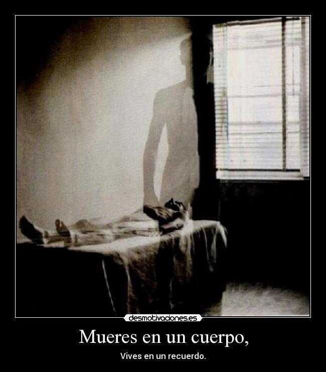 Mueres en un cuerpo, - 