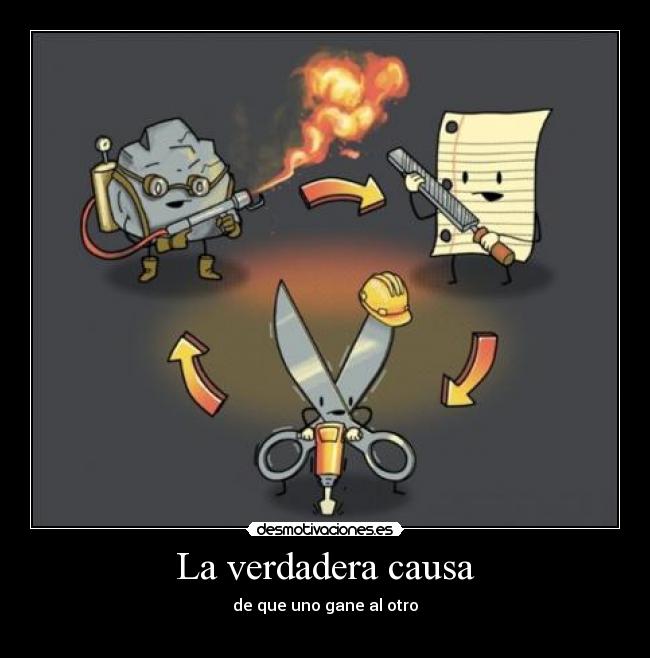 La verdadera causa - de que uno gane al otro
