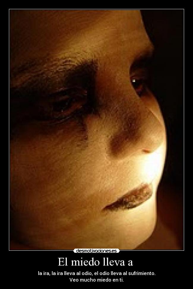El miedo lleva a  - 