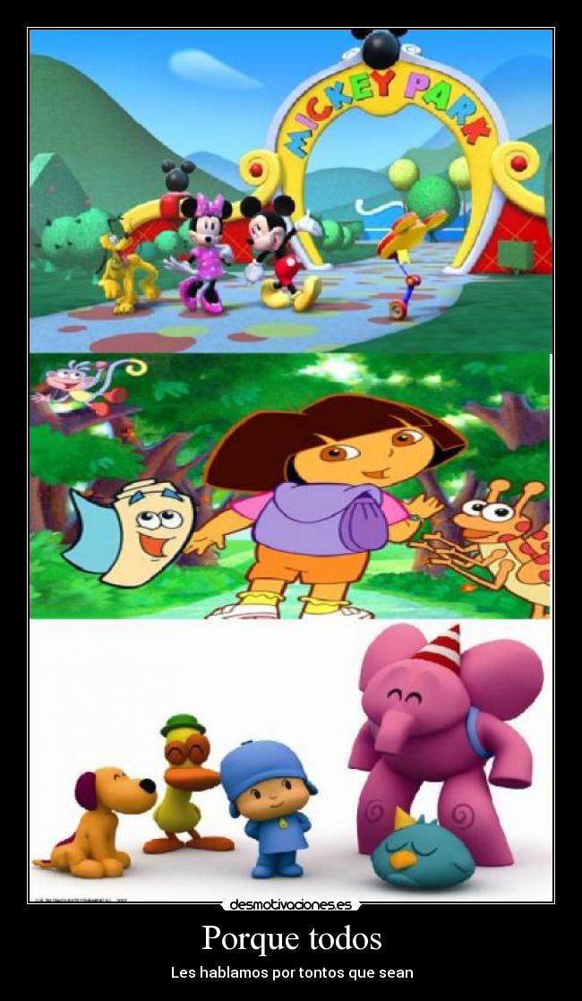 Porque todos - Les hablamos por tontos que sean