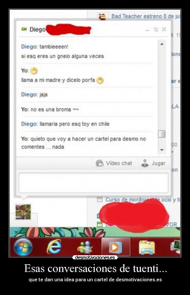 Esas conversaciones de tuenti... - que te dan una idea para un cartel de desmotivaciones.es
