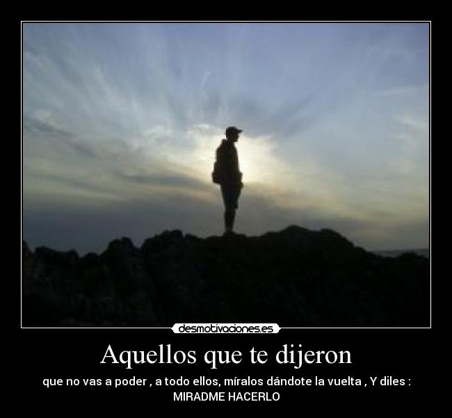 Aquellos que te dijeron - 