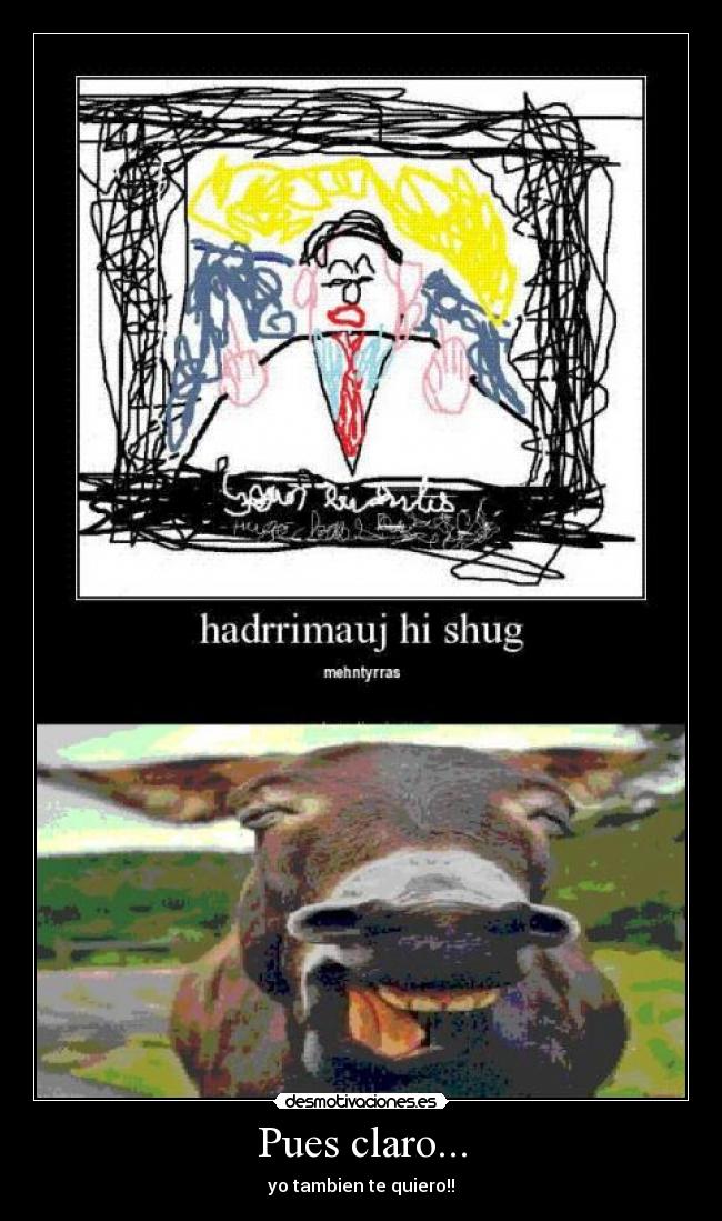 Pues claro... - yo tambien te quiero!!