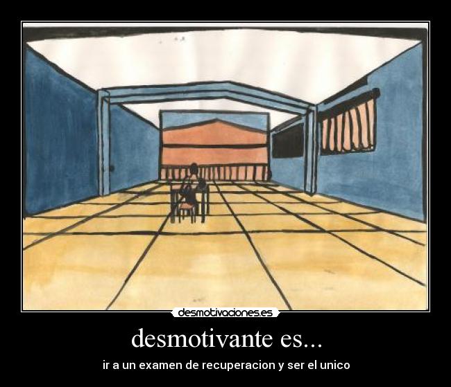 desmotivante es... -