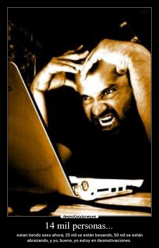 14 mil personas... -