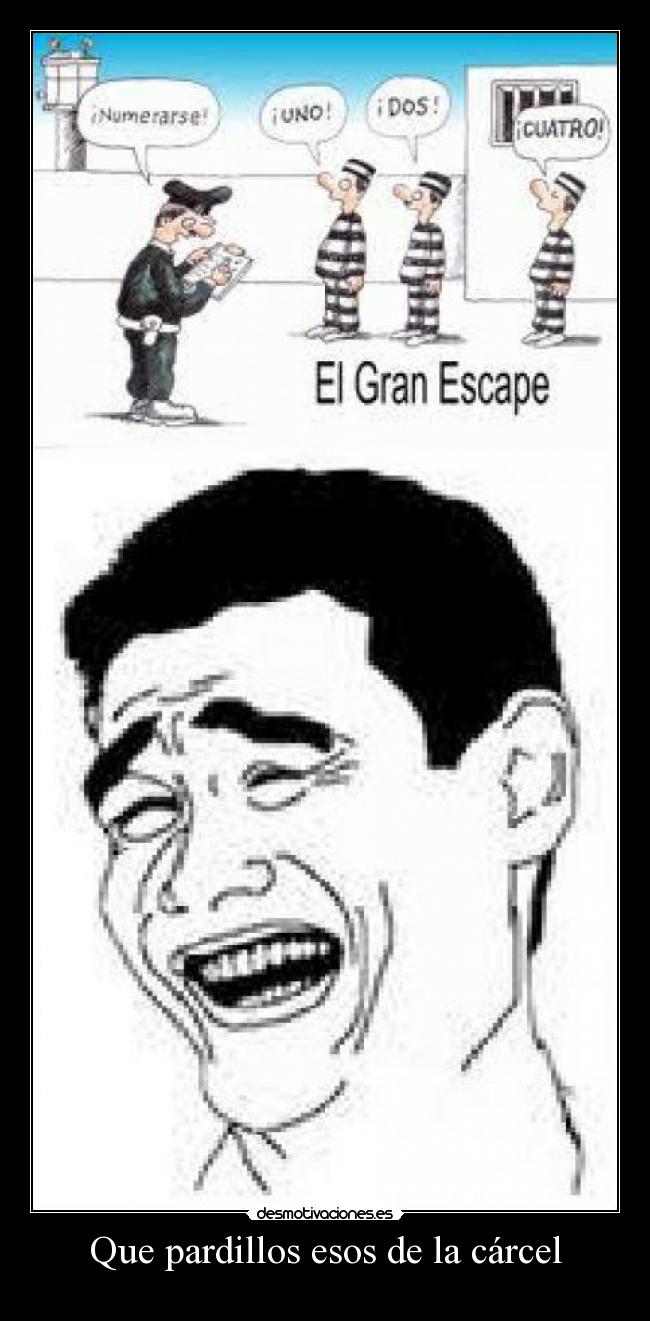 Que pardillos esos de la cárcel - 