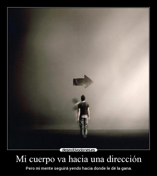 Mi cuerpo va hacia una dirección - 