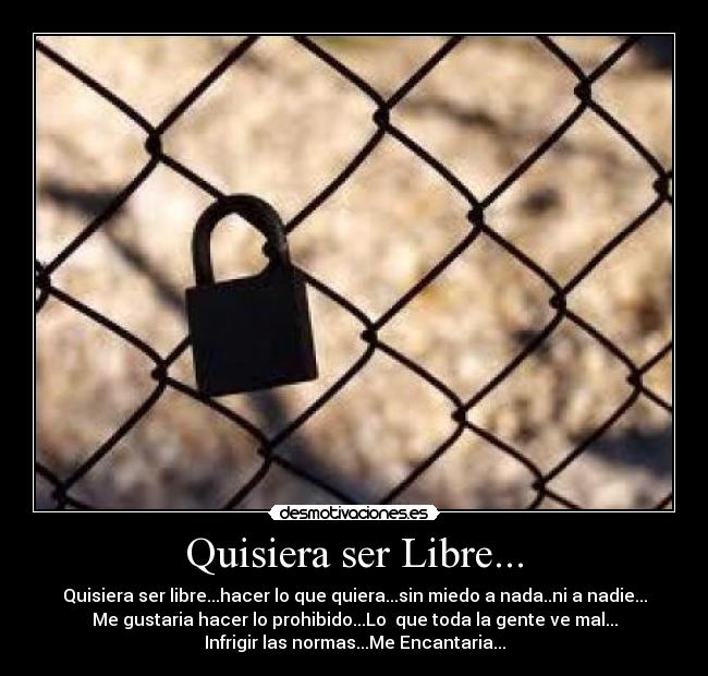Quisiera ser Libre... - 