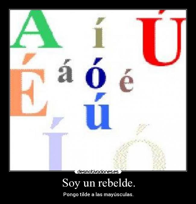 Soy un rebelde. - 