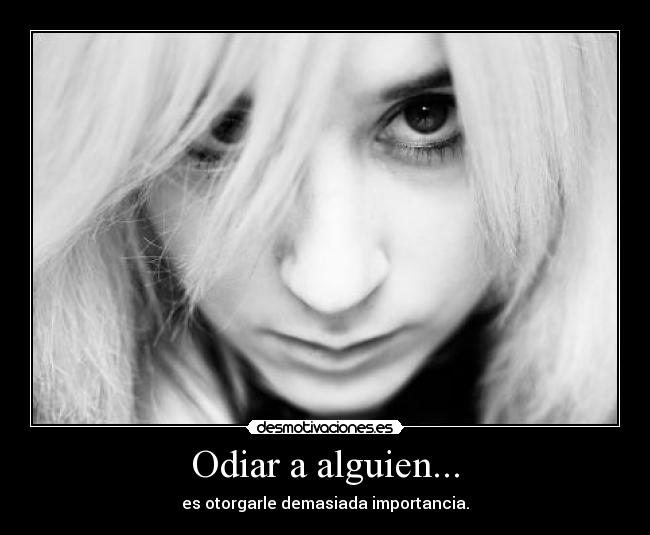 Odiar a alguien... - 