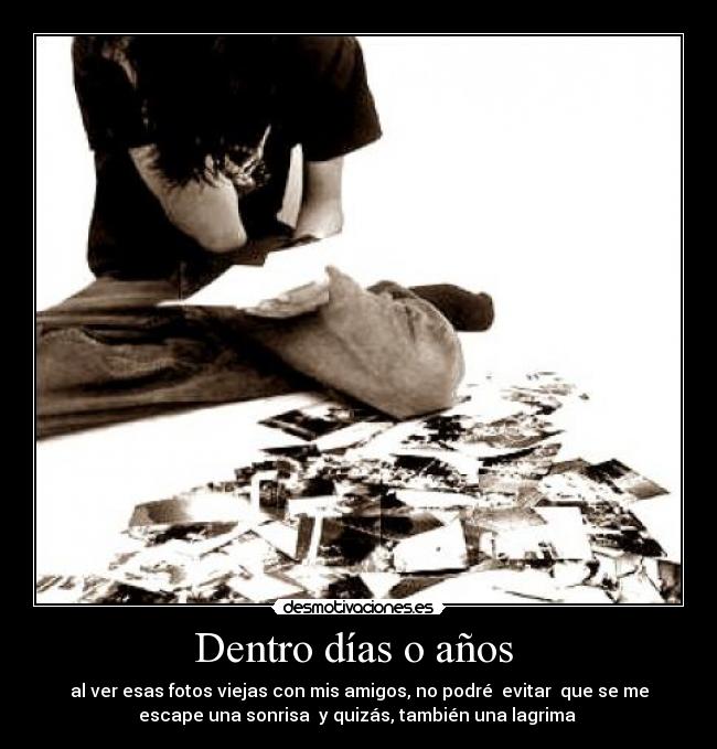 Dentro días o años  - 