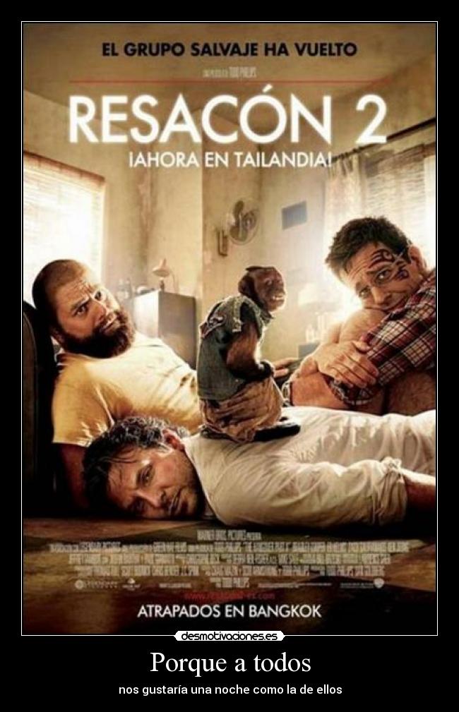 Porque a todos - nos gustaría una noche como la de ellos