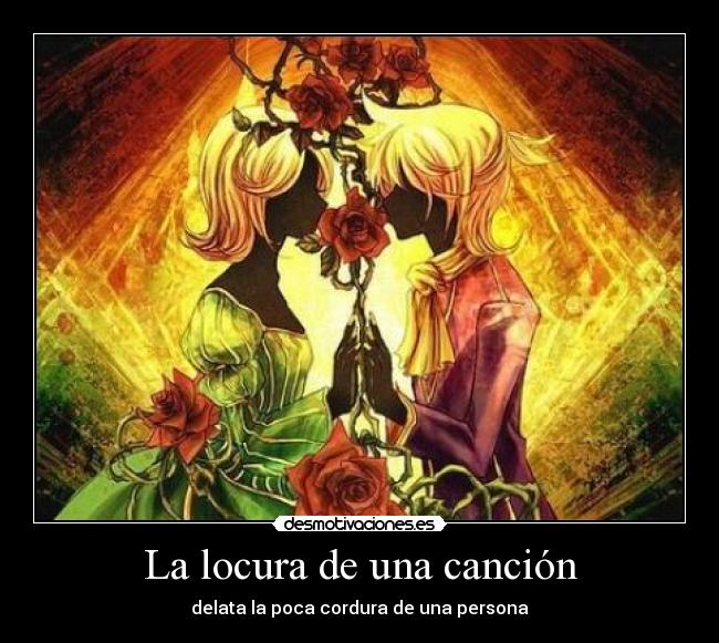 La locura de una canción - delata la poca cordura de una persona