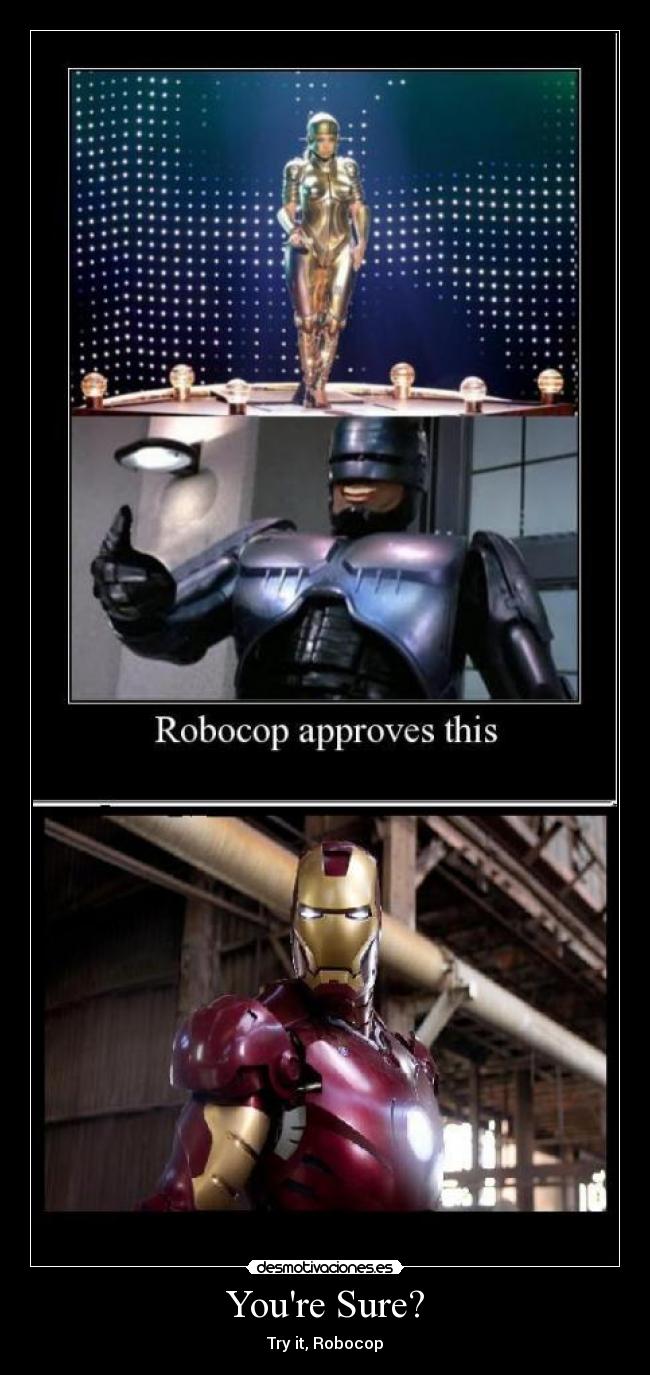 carteles robocop iroman youre desmotivaciones