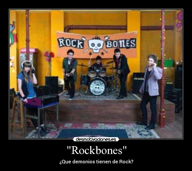 Rockbones - ¿Que demonios tienen de Rock?