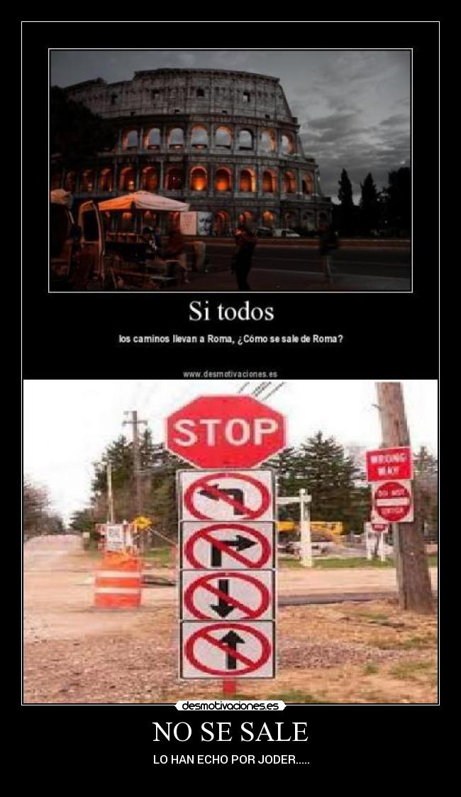 NO SE SALE - LO HAN ECHO POR JODER.....
