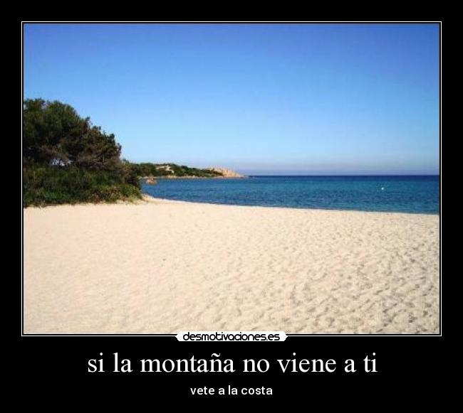 si la montaña no viene a ti -