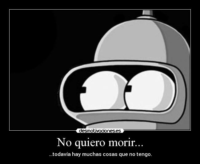 No quiero morir... - 