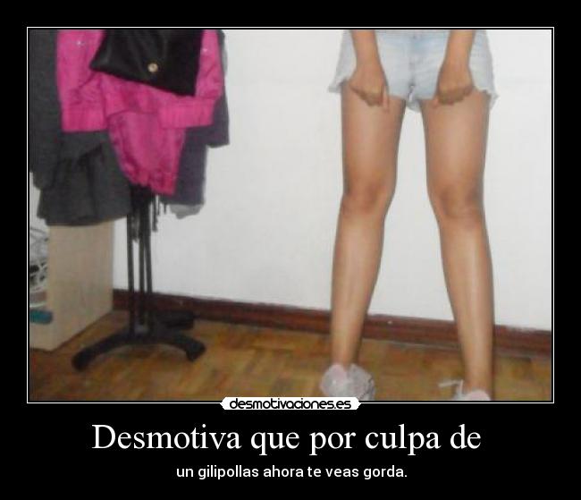 Desmotiva que por culpa de -