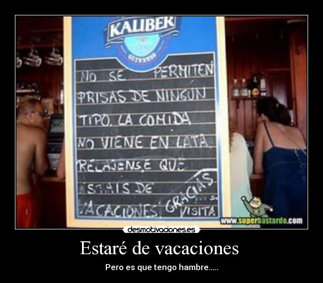 Estaré de vacaciones - Pero es que tengo hambre.....