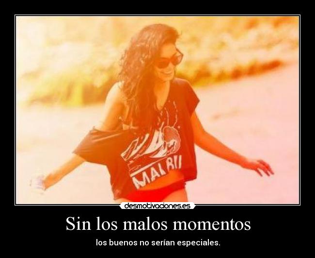 Sin los malos momentos - 