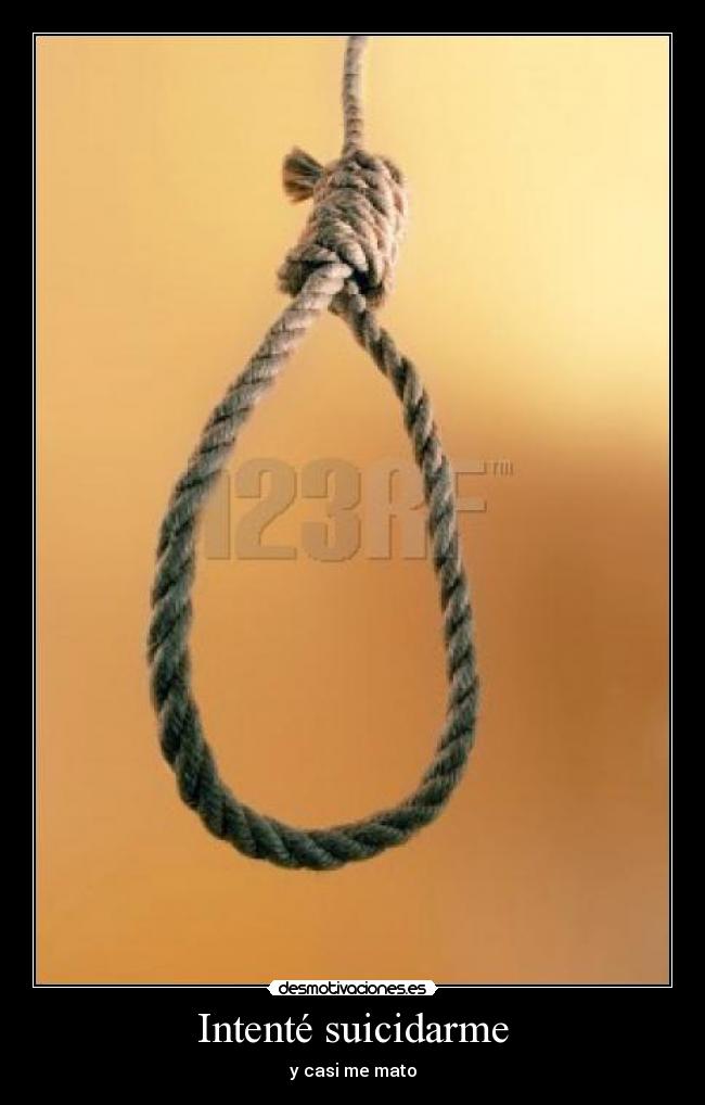 Intenté suicidarme - y casi me mato