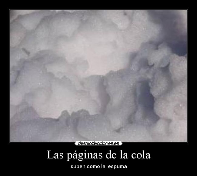 Las páginas de la cola - suben como la espuma