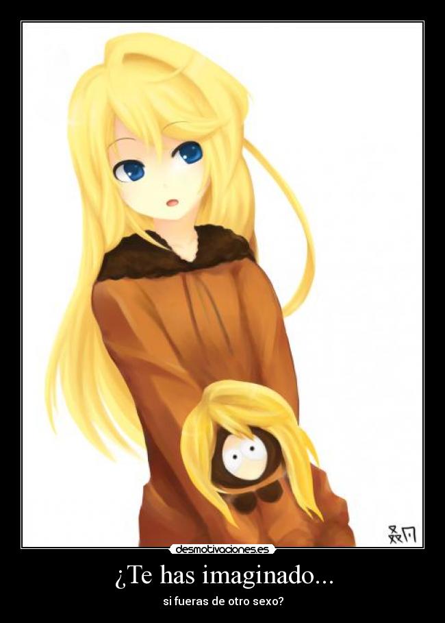 ¿Te has imaginado... - si fueras de otro sexo?