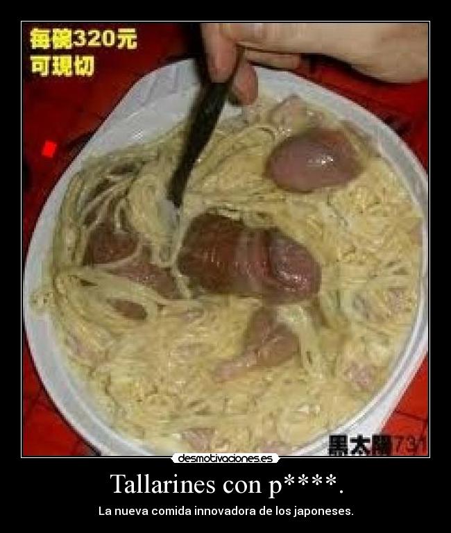 Tallarines con p****. - La nueva comida innovadora de los japoneses.