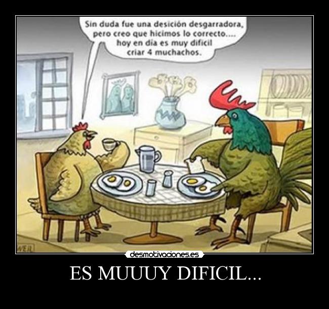 ES MUUUY DIFICIL... -