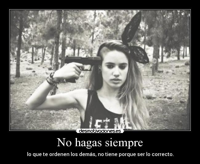 No hagas siempre -