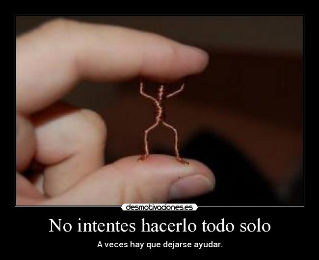 No intentes hacerlo todo solo -