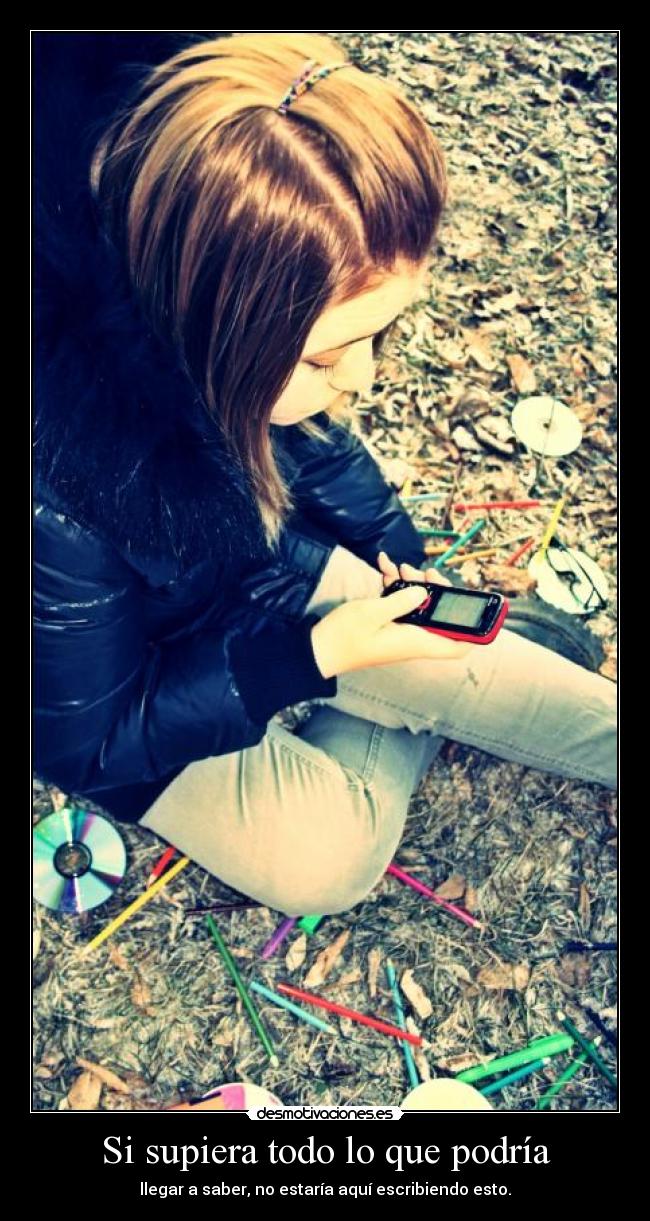 Si supiera todo lo que podría - 