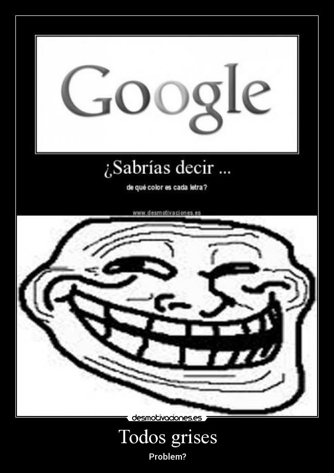 Todos grises - Problem?