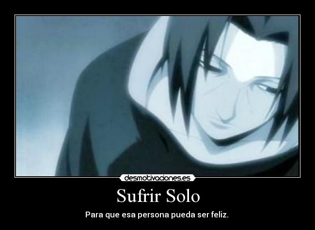 Sufrir Solo - Para que esa persona pueda ser feliz.