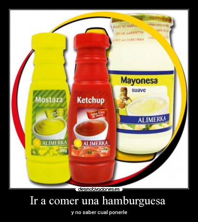 Ir a comer una hamburguesa - y no saber cual ponerle