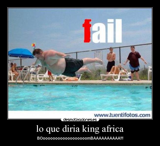 lo que diria king africa - 